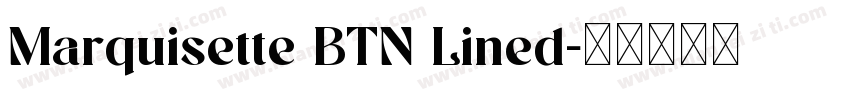 Marquisette BTN Lined字体转换